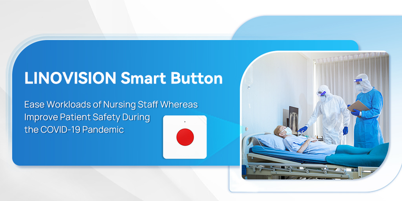 Linovision Smart Button Eases Workloads of Nursing Staff Whereas